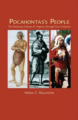 Pocahontas népe, 196. kötet: A virginiai Powhatan indiánok négy évszázadon keresztül - Pocahontas's People, Volume 196: The Powhatan Indians of Virginia Through Four Centuries