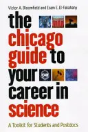 A chicagói útmutató a tudományos karrierhez: A Toolkit for Students and Postdoc - The Chicago Guide to Your Career in Science: A Toolkit for Students and Postdocs