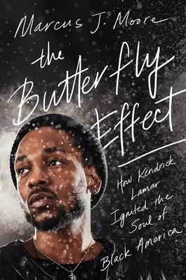 A pillangóhatás: Hogyan gyújtotta fel Kendrick Lamar a fekete Amerika lelkét - The Butterfly Effect: How Kendrick Lamar Ignited the Soul of Black America