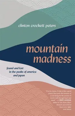 Mountain Madness: Talált és elveszett Amerika és Japán hegycsúcsain - Mountain Madness: Found and Lost in the Peaks of America and Japan