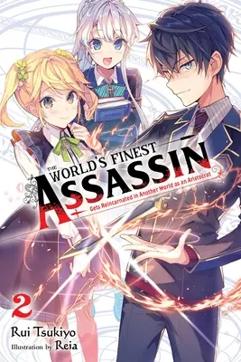 A világ legjobb bérgyilkosa arisztokrataként reinkarnálódik egy másik világban, 2. kötet (Light Novel) - The World's Finest Assassin Gets Reincarnated in Another World as an Aristocrat, Vol. 2 (Light Novel)