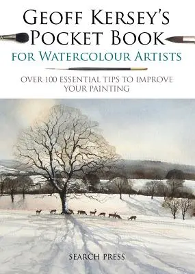 Geoff Kersey zsebkönyve akvarellfestők számára: Több mint 100 alapvető tipp a festészet javításához - Geoff Kersey's Pocket Book for Watercolour Artists: Over 100 Essential Tips to Improve Your Painting