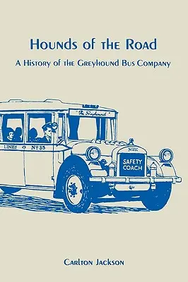 Az út kutyái: A Greyhound buszvállalat története - Hounds of the Road: History of the Greyhound Bus Company