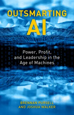 A mesterséges intelligencia túljárása: hatalom, profit és vezetés a gépek korában - Outsmarting AI: Power, Profit, and Leadership in the Age of Machines