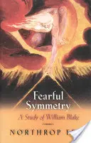 Félelmetes szimmetria: William Blake tanulmánya - Fearful Symmetry: A Study of William Blake