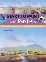 Kezdj el pasztellkrétával festeni: A gyönyörű festmények létrehozásához szükséges technikák - Start to Paint with Pastels: The Techniques You Need to Create Beautiful Paintings