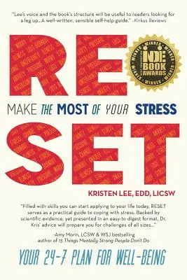 Reset: Make the Most of Your Stress: A 24-7 terv a jóléthez - Reset: Make the Most of Your Stress: Your 24-7 Plan for Well-Being