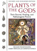 Az istenek növényei: Szakrális, gyógyító és hallucinogén erejük - Plants of the Gods: Their Sacred, Healing, and Hallucinogenic Powers