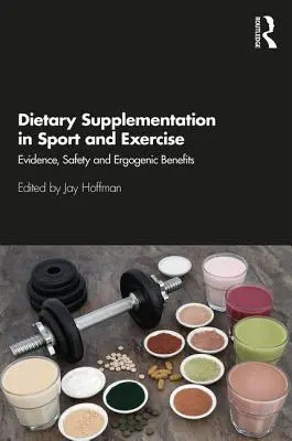 Étrend-kiegészítés a sportban és a testedzésben: Bizonyítékok, biztonságosság és ergogén előnyök - Dietary Supplementation in Sport and Exercise: Evidence, Safety and Ergogenic Benefits