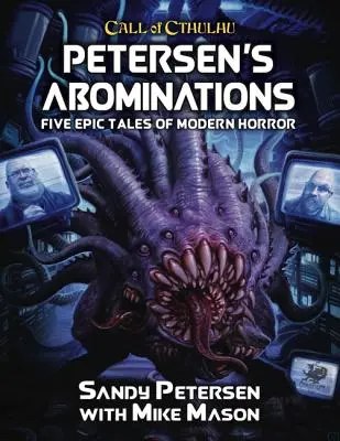 Petersen förtelmei: Sandy Petersen történetei - Petersen's Abominations: Tales of Sandy Petersen