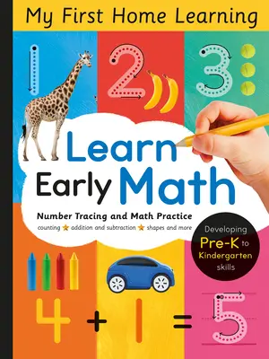 Learn Early Math: Az óvodáskor előtti és az óvodai készségek fejlesztése - Learn Early Math: Developing Pre-K to Kindergarten Skills