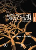 A molekuláris szimuláció megértése - Az algoritmusoktól az alkalmazásokig (Frenkel Daan (FOM Institute for Atomic and Molecular Physics The Netherlands)) - Understanding Molecular Simulation - From Algorithms to Applications (Frenkel Daan (FOM Institute for Atomic and Molecular Physics The Netherlands))