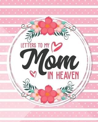 Levelek a mennyei anyukámnak - Letters To My Mom In Heaven