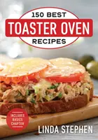 A 150 legjobb kenyérpirítós sütőrecept - 150 Best Toaster Oven Recipes