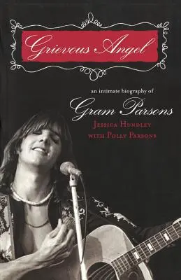 Grievous Angel: Gram Parsons intim életrajza - Grievous Angel: An Intimate Biography of Gram Parsons