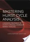 A Hurst-cikluselemzés elsajátítása: Hurst eredeti pénzügyi piacelemzési rendszerének modern feldolgozása - Mastering Hurst Cycle Analysis: A Modern Treatment of Hurst's Original System of Financial Market Analysis