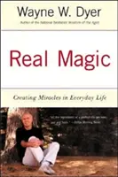 Igazi varázslat: Csodák teremtése a mindennapi életben - Real Magic: Creating Miracles in Everyday Life