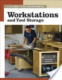 Munkaállomások és szerszámtárolás: A Fine Woodworking új legjobbjai - Workstations and Tool Storage: The New Best of Fine Woodworking