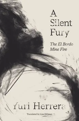 Néma düh: Az El Bordo bánya tüze - A Silent Fury: The El Bordo Mine Fire