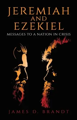 Jeremiás és Ezékiel: Üzenetek egy válságban lévő nemzetnek - Jeremiah and Ezekiel: Messages to a Nation in Crisis