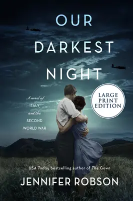 A legsötétebb éjszakánk: Regény Olaszországról és a második világháborúról - Our Darkest Night: A Novel of Italy and the Second World War