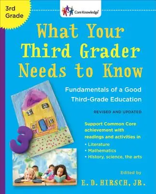 Amit a harmadikosodnak tudnia kell (Felülvizsgált és frissített): A jó harmadikos oktatás alapjai - What Your Third Grader Needs to Know (Revised and Updated): Fundamentals of a Good Third-Grade Education