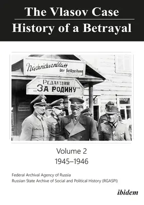 A Vlaszov-ügy: Egy árulás története: 2. kötet: 1945-1946 - The Vlasov Case: History of a Betrayal: Volume 2: 1945-1946