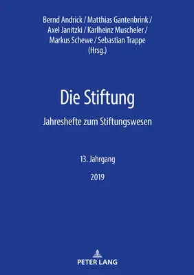 Die Stiftung; Jahreshefte zum Stiftungswesen - 13. Jahrgang, 2019