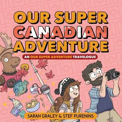 A mi szuper kanadai kalandunk, 4: Egy szuper kalandos útirajzunk - Our Super Canadian Adventure, 4: An Our Super Adventure Travelogue