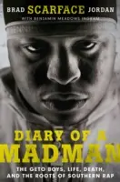 Egy őrült naplója: A Geto Boys, az élet, a halál és a déli rap gyökerei - Diary of a Madman: The Geto Boys, Life, Death, and the Roots of Southern Rap