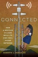 Connected: Hogyan épített egy mexikói falu saját mobiltelefon-hálózatot? - Connected: How a Mexican Village Built Its Own Cell Phone Network