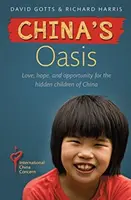 Kína oázisa - Szerelem, remény és lehetőség Kína rejtett gyermekei számára - China's Oasis - Love, hope, and opportunity for the hidden children of China