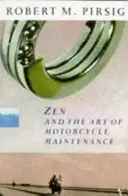 Zen és a motorkerékpár-karbantartás művészete - Az értékek vizsgálata - Zen and the Art of Motorcycle Maintenance - An Inquiry into Values