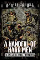 Egy maréknyi kemény ember: A SAS és a rodéziai csata - A Handful of Hard Men: The SAS and the Battle for Rhodesia