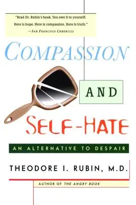 Együttérzés és öngyűlölet: A kétségbeesés alternatívája - Compassion and Self Hate: An Alternative to Despair