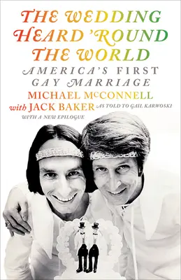 Az esküvő, amit a világ körül hallott: Amerika első melegházassága - The Wedding Heard 'Round the World: America's First Gay Marriage