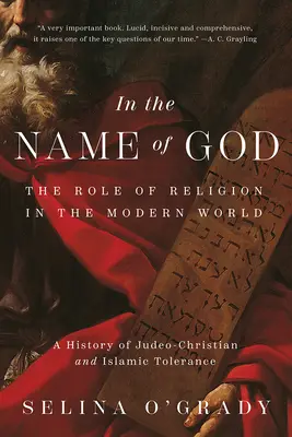 Isten nevében: A vallás szerepe a modern világban: A zsidó-keresztény és iszlám tolerancia története - In the Name of God: The Role of Religion in the Modern World: A History of Judeo-Christian and Islamic Tolerance