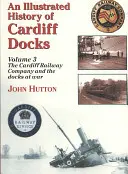 A cardiffi dokkok illusztrált története - Illustrated History of Cardiff Docks