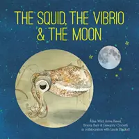 A tintahal, a vibrio és a Hold - The Squid, the Vibrio and the Moon