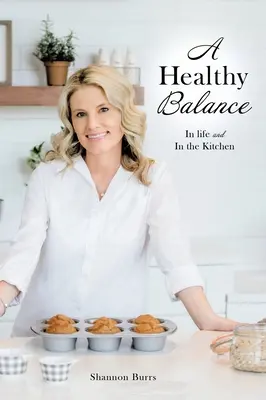 Egészséges egyensúly: Az életben és a konyhában - A Healthy Balance: In life and In the Kitchen