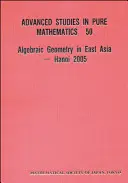 Algebrai geometria Kelet-Ázsiában -- Hanoi 2005 - Algebraic Geometry in East Asia -- Hanoi 2005