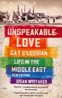 Kimondhatatlan szerelem - Meleg és leszbikus élet a Közel-Keleten - Unspeakable Love - Gay and Lesbian Life in the Middle East