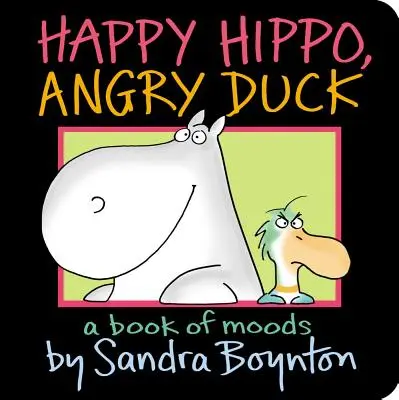 Boldog víziló, dühös kacsa: Hangulatok könyve - Happy Hippo, Angry Duck: A Book of Moods