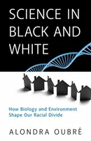 Tudomány feketén-fehéren: Hogyan alakítja a biológia és a környezet a faji különbségeket? - Science in Black and White: How Biology and Environment Shape Our Racial Divide