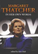 Margaret Thatcher a saját szavaival - Margaret Thatcher in Her Own Words