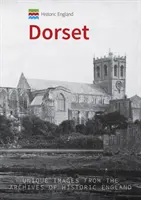 Historic England: Dorset: Dorset: Egyedülálló képek a Historic England archívumából - Historic England: Dorset: Unique Images from the Archives of Historic England