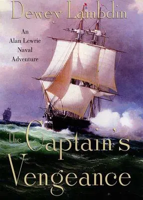 A kapitány bosszúja: Alan Lewrie tengerészeti kalandja - The Captain's Vengeance: An Alan Lewrie Naval Adventure