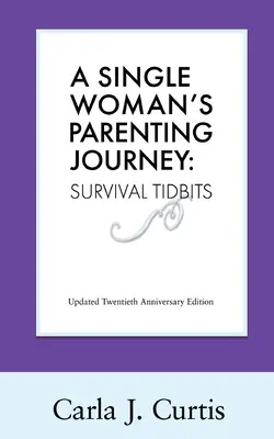 Egy egyedülálló nő szülői utazása: Túlélési apróságok - A Single Woman's Parenting Journey: Survival Tidbits