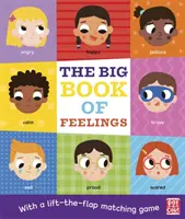 The Big Book of Feelings - Táblás könyv egy felemelős játékkal, amely a lapot felemeli és a megfelelő játékhoz illeszkedik - The Big Book of Feelings - A board book with a lift-the-flap matching game