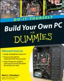 Építsd meg a saját PC-d Do-It-Yourself for Dummies [DVD ROM-mal] - Build Your Own PC Do-It-Yourself for Dummies [With DVD ROM]